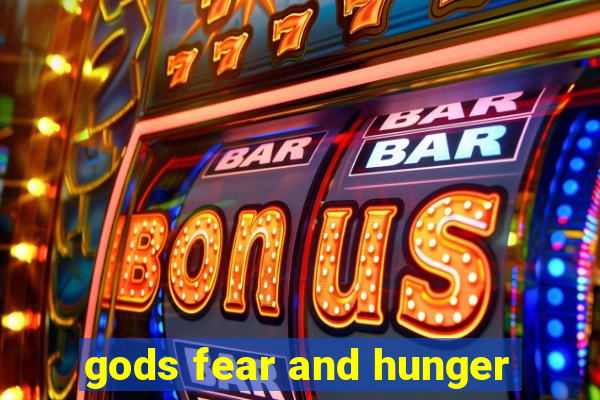 gods fear and hunger